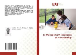 Le Management Intelligent et le Leadership di Ananias Mikpon edito da Éditions universitaires européennes