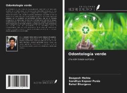 Odontología verde di Deepesh Mehta, Sandhya Kapoor Punia, Rahul Bhargava edito da Ediciones Nuestro Conocimiento