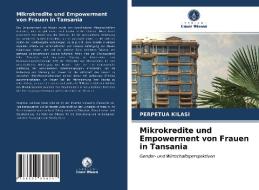 Mikrokredite und Empowerment von Frauen in Tansania di Perpetua Kilasi edito da Verlag Unser Wissen