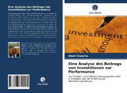 Eine Analyse des Beitrags von Investitionen zur Performance di Obert Kwacha edito da Verlag Unser Wissen