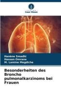 Besonderheiten des Bronchopulmonalkarzinoms bei Frauen di Hanène Smadhi edito da Verlag Unser Wissen