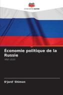 Économie politique de la Russie di D'Jord' Shimon edito da Editions Notre Savoir