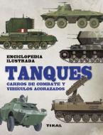 Tanques : carros de combate y vehículos acorazados di Robert Jackson edito da Tikal Ediciones