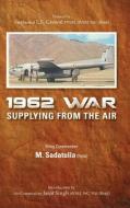 1962 War Supplying From The Air di M. Sadatulla edito da Kw Publishers Pvt Ltd