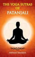 The Yoga Sutras of Patanjali di Shivam Sharma edito da Hawk Press