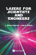 Lasers for Scientists and Engineers di L Wilmer Anderson, John B Boffard edito da WSPC