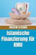 Islamische Finanzierung für KMU di Hussein Elasrag edito da Hussein Elasrag