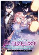7th Time Loop: The Villainess Enjoys a Carefree Life Married to Her Worst Enemy! (Light Novel) Vol. 6 di Touko Amekawa edito da Seven Seas Entertainment