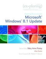 Exploring Getting Started With Microsoft Windows 8.1 Update di Mary Anne Poatsy, Alan Evans, Robert Grauer edito da Pearson Education (us)