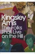 The Folks That Live On The Hill di Kingsley Amis edito da Penguin Books Ltd