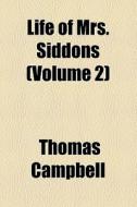 Life Of Mrs. Siddons di Thomas Campbell edito da General Books Llc