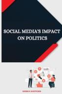 Social Media's Impact on Politics di Sherri R. Boettcher edito da mehta publishers