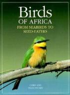 Birds of Africa: From Seabirds to Seed-Eaters di Chris Stuart, Chris, Tilde Stuart edito da Mit Press