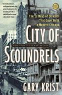 City Of Scoundrels di Gary Krist edito da Broadway Books (A Division of Bantam Doubleday Dell Publishi