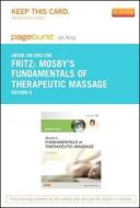 Mosby's Fundamentals of Therapeutic Massage - Pageburst E-Book on Kno (Retail Access Card) di Sandy Fritz edito da Mosby