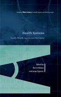 Health Systems, Health, Wealth and Societal Well-being: Assessing the case for investing in health systems di Josep Figueras edito da McGraw-Hill Education