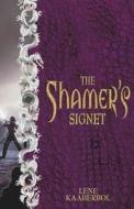 The Shamer\'s Signet di Lene Kaaberbol edito da Hachette Children\'s Books