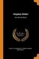 Stephen Heller di Hippolyte Barbedette, Robert Brown Borthwick edito da Franklin Classics Trade Press
