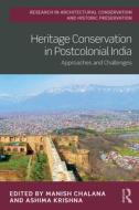 Heritage Conservation In Postcolonial India edito da Taylor & Francis Ltd