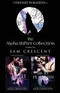 The Alpha Shifter Collection di Crescent Sam Crescent edito da Evernight Publishing