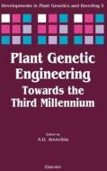 Plant Genetic Engineering: Towards the Third Millennium di A. D. Arencibia edito da ELSEVIER SCIENCE PUB CO