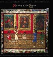 Dancing At The Louvre di Dan Cameron, Ann Gibson, Thalia Gouma-Peterson, Patrick Hill edito da University Of California Press