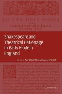 Shakespeare and Theatrical Patronage in Early Modern England edito da Cambridge University Press