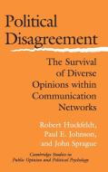 Political Disagreement di Robert Huckfeldt edito da Cambridge University Press