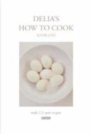 Delia's How To Cook: Book One di Delia Smith edito da Ebury Publishing