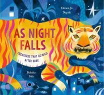 As Night Falls: Creatures That Go Wild After Dark di Donna Jo Napoli edito da RANDOM HOUSE STUDIO