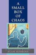 A Small Box of Chaos di Alan Robbins edito da iUniverse