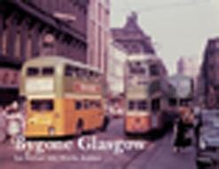 Bygone Glasgow di Ian Stewart, Martin Jenkins edito da Ian Allan Publishing