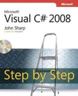 Microsoft Visual C# 2008 Step By Step di John Sharp edito da Microsoft Press,u.s.