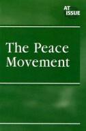 The Peace Movement edito da Greenhaven Press