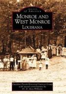 Monroe and West Monroe, Louisiana di Ouachita Parish Historic Interest Group edito da ARCADIA PUB (SC)
