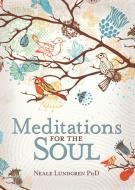 Meditations for the Soul di Neale Lundgren edito da LLEWELLYN PUB