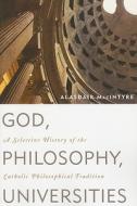 GOD PHILOSOPHY UNIVERSITIES di Alasdair Macintyre edito da Rowman and Littlefield