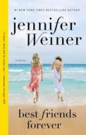 Best Friends Forever di Jennifer Weiner edito da WASHINGTON SQUARE