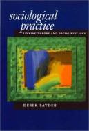 Sociological Practice di Derek Layder edito da SAGE Publications Inc