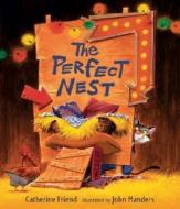 The Perfect Nest di Catherine Friend edito da Candlewick Press (MA)
