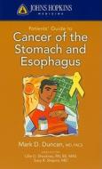 Johns Hopkins Patients' Guide to Cancer of the Stomach and Esophagus di Marc D. Duncan edito da Jones and Bartlett