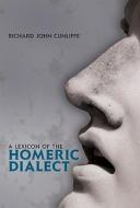 A Lexicon of the Homeric Dialect di Richard J. Cunliffe edito da University of Oklahoma Press