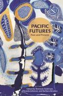Pacific Futures: Past and Present edito da UNIV OF HAWAII PR