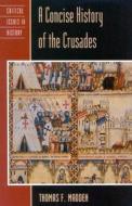 A Concise History Of The Crusades di Thomas F. Madden edito da Rowman & Littlefield