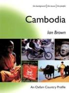 Cambodia: The Background, the Issues, the People di Ian Brown, I. Brown edito da Oxfam