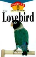 The Lovebird di Pamela Leis Higdon edito da HOWELL BOOKS HOUSE INC