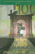 The Euro at Ten - The Next Global Currency? di Jean Pisani-Ferry edito da Peterson Institute for International Economics
