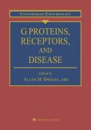 G Proteins, Receptors, and Disease di Spiegel edito da Humana Press