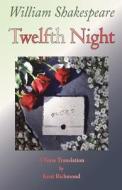 Twelfth Night: A Verse Translation di William Shakespeare, Kent Richmond edito da Full Measure Press