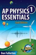 AP Physics 1 Essentials: An Aplusphysics Guide di Dan Fullerton edito da Silly Beagle Productions